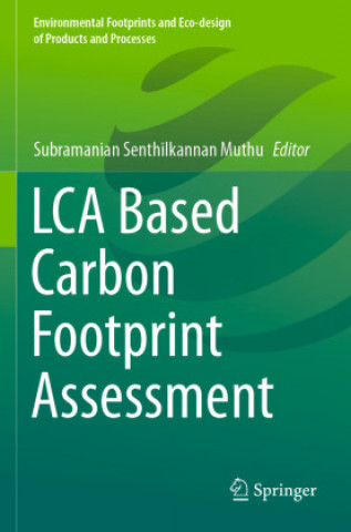 Książka LCA Based Carbon Footprint Assessment Subramanian Senthilkannan Muthu