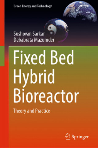 Knjiga Fixed Bed Hybrid Bioreactor Sushovan Sarkar