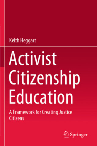 Knjiga Activist Citizenship Education Keith Heggart