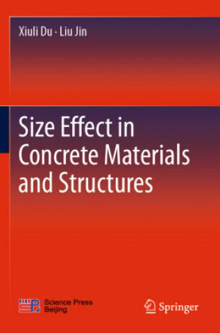 Kniha Size Effect in Concrete Materials and Structures Xiuli Du