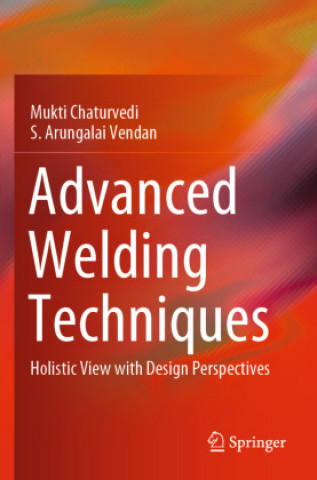 Kniha Advanced Welding Techniques Mukti Chaturvedi