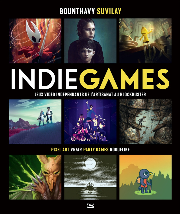 Buch Indie Games - jeux vidéo indépendants de l'artisanat au blockbuster Bounthavy Suvilay