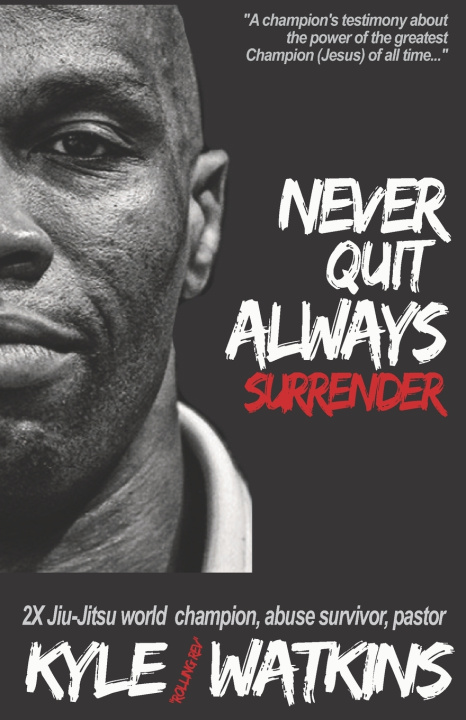 Knjiga Never Quit, Always Surrender Watkins Kyle Watkins