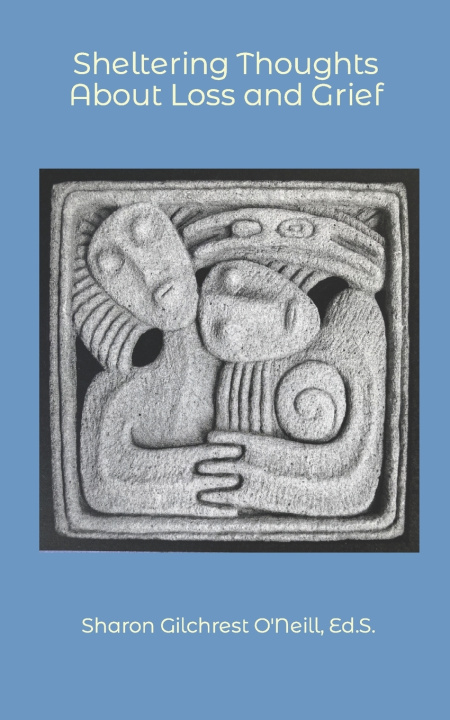 Knjiga Sheltering Thoughts O'Neill Ed.S. Sharon Gilchrest O'Neill Ed.S.