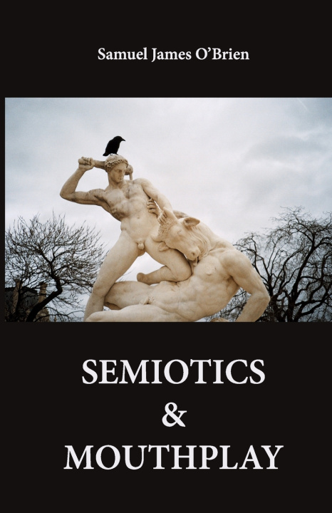 Knjiga Semiotics & Mouthplay O'Brien Samuel James O'Brien