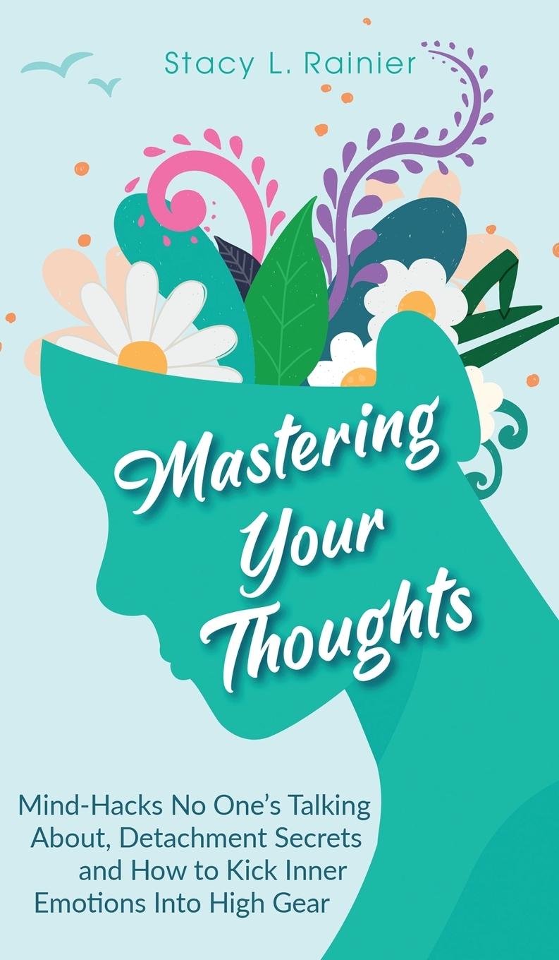 Book Mastering Your Thoughts Stacy L. Rainier