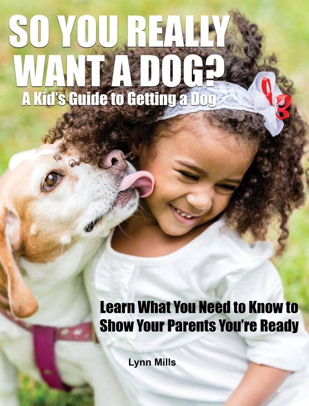 Book So You Really Want a Dog? Lynn Mills