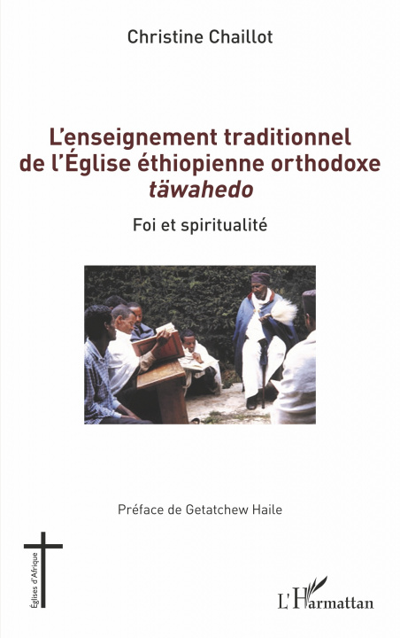 Livre L'enseignement traditionnel de l'Église éthiopienne orthodoxe täwahedo Chaillot