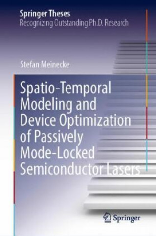 Książka Spatio-Temporal Modeling and Device Optimization of Passively Mode-Locked Semiconductor Lasers Stefan Meinecke