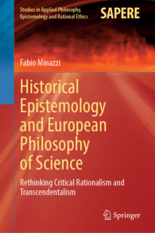 Knjiga Historical Epistemology and European Philosophy of Science Fabio Minazzi