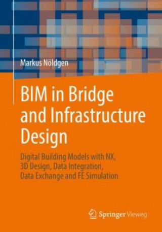 Könyv BIM in Bridge and Infrastructure Design Markus Nöldgen