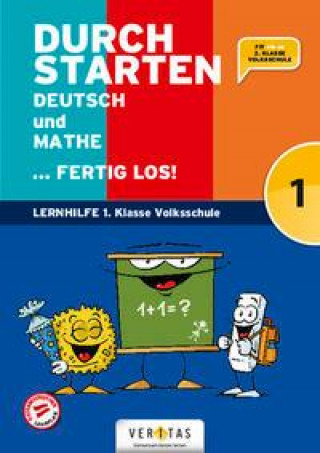 Kniha Durchstarten  Volksschule 1. Klasse - Deutsch und Mathe ... fertig los! - Übungsbuch Eva Eibl