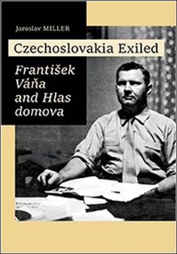 Kniha Czechoslovakia Exiled Jaroslav Miller