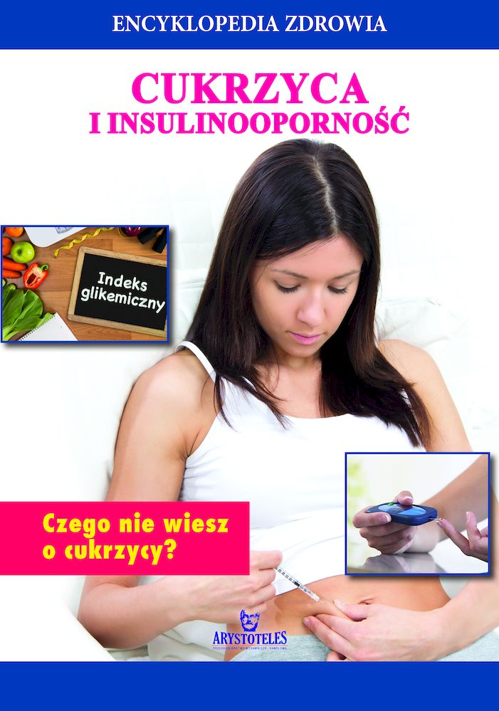 Kniha Cukrzyca i insulinooporność. Encyklopedia zdrowia Magda Lipka