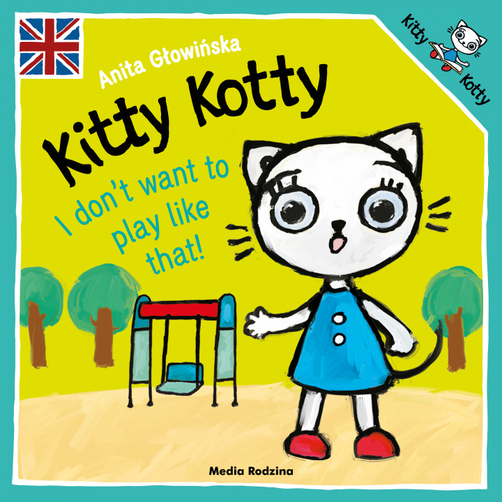 Kniha Kitty Kotty. I don’t want to play like that! Głowińska Anita