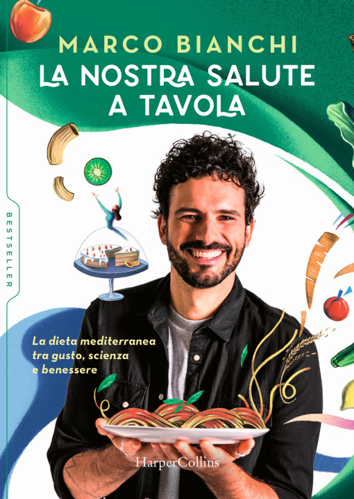 Kniha nostra salute a tavola. La dieta mediterranea tra gusto, scienza e benessere Marco Bianchi