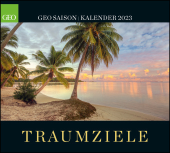 Kalendář/Diář GEO SAISON: Traumziele 2023 - Wand-Kalender - Reise-Kalender - Poster-Kalender - 50x45 Gruner+Jahr GmbH