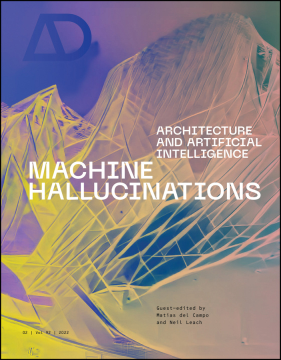Книга Machine Hallucinations: Architecture & Artificial Intelligence Neil Leach