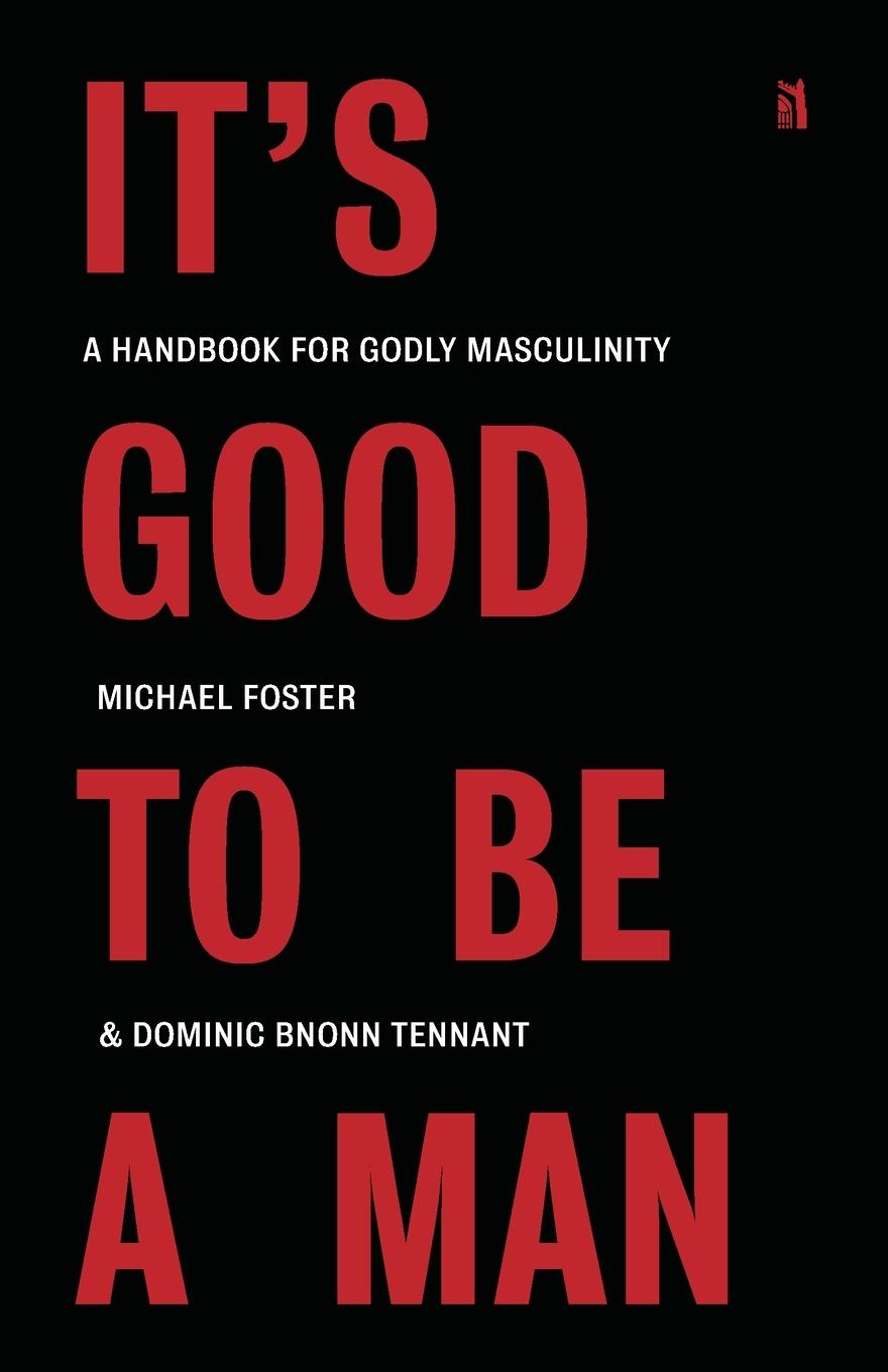 Kniha It's Good to Be a Man Dominic Bnonn Tennant