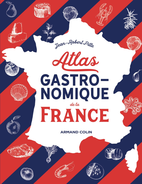 Carte Atlas gastronomique de la France Jean-Robert Pitte