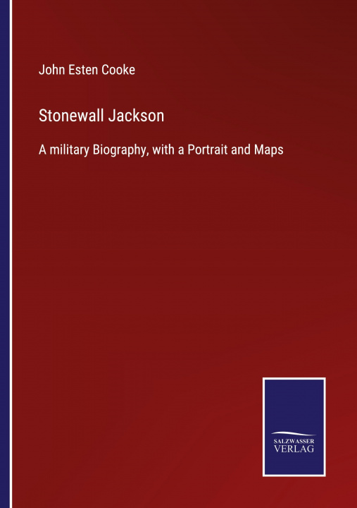 Knjiga Stonewall Jackson John Esten Cooke