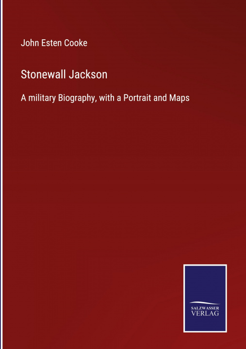 Книга Stonewall Jackson John Esten Cooke