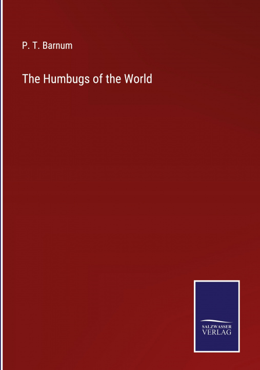 Knjiga Humbugs of the World P. T. Barnum