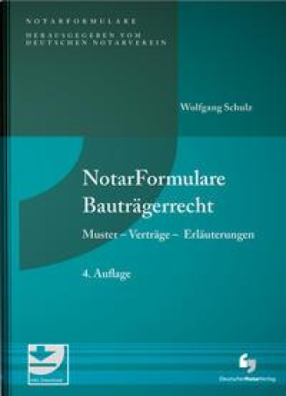 Kniha NotarFormulare Bauträgerrecht Wolfgang Schulz