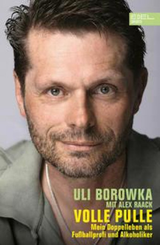 Kniha Uli Borowka: Volle Pulle Alex Raack