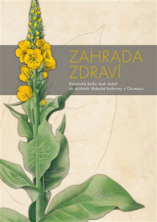 Kniha Zahrada zdraví - Botanické knihy šesti století ve sbírkách Vědecké knihovny v Olomouci Lubomír Novotný