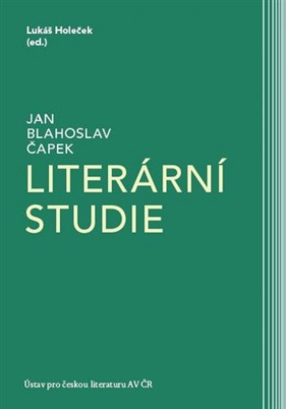 Kniha Literární studie Jan Blahoslav Čapek