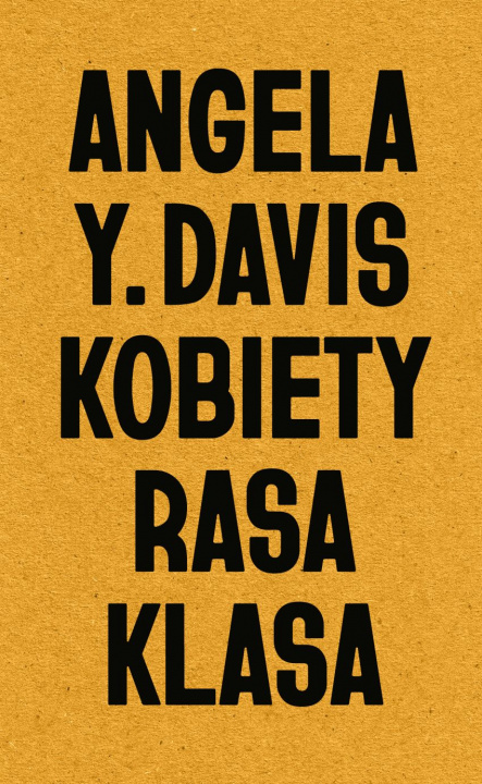 Książka Kobiety, rasa, klasa Angela Y. Davis