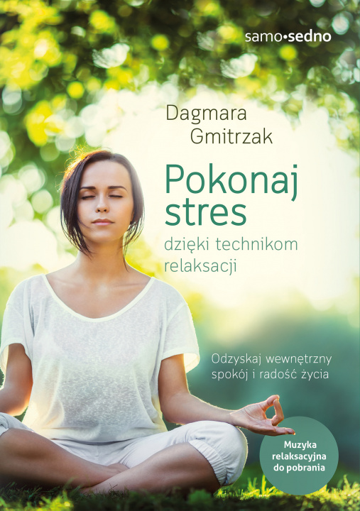Kniha Pokonaj stres dzięki technikom relaksacji Dagmara Gmitrzak