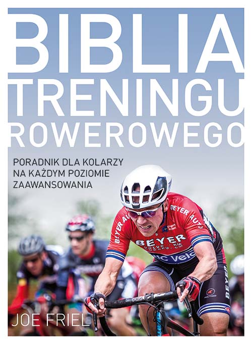 Kniha Biblia treningu rowerowego Joe Friel