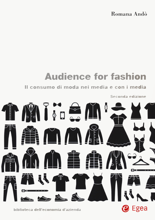 Книга Audience for fashion. Il consumo di moda nei media e con i media Romana Andò