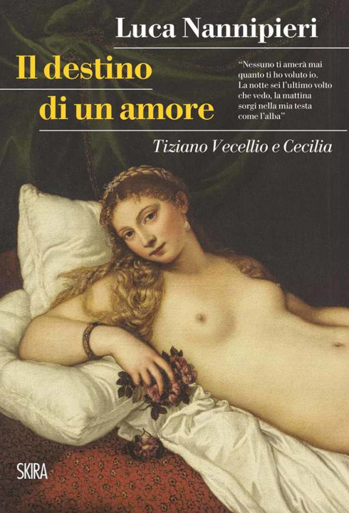 Knjiga destino di un amore. Tiziano Vecellio e Cecilia Luca Nannipieri