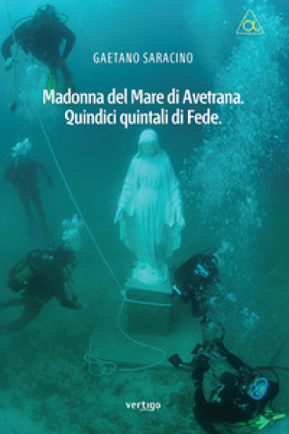 Carte Madonna del mare di Avetrana. Quindici quintali di fede Gaetano Saracino