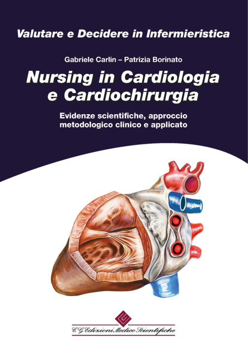 Kniha Nursing in cardiologia e cardiochirurgia. Evidenze scientifiche, approccio metodologico clinico e applicato Gabriele Carlin