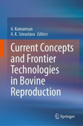 Könyv Current Concepts in Bovine Reproduction A. Kumaresan