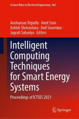 Книга Intelligent Computing Techniques for Smart Energy Systems ANSHUMAN TRIPATHI