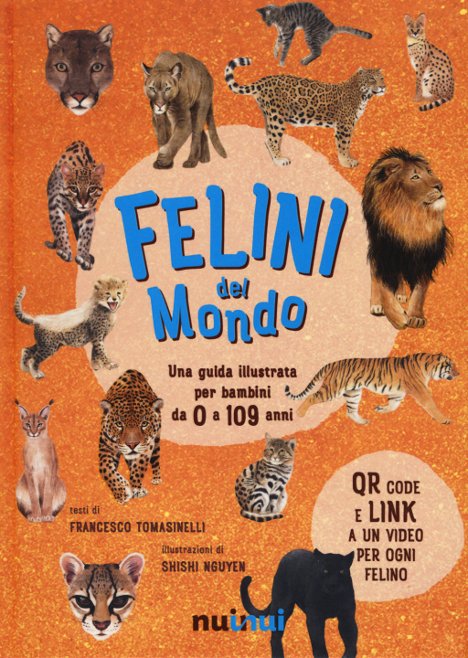 Kniha Felini del mondo. Una guida illustrata per bambini da 0 a 109 anni Francesco Tomasinelli