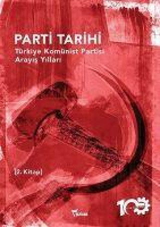 Kniha Parti Tarihi 2. Kitap - Türkiye Komünist Partisi Arayis Yillari 1927-1965 