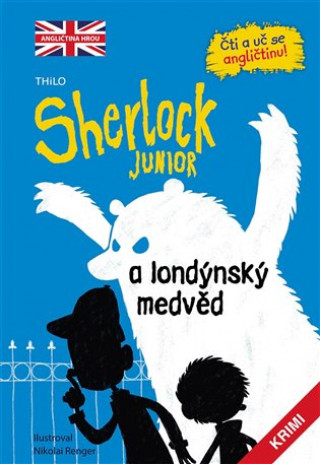 Kniha Sherlock JUNIOR a londýnský medvěd THiLO