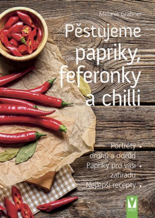 Книга Pěstujeme papriky, feferonky a chilli Melanie Grabner