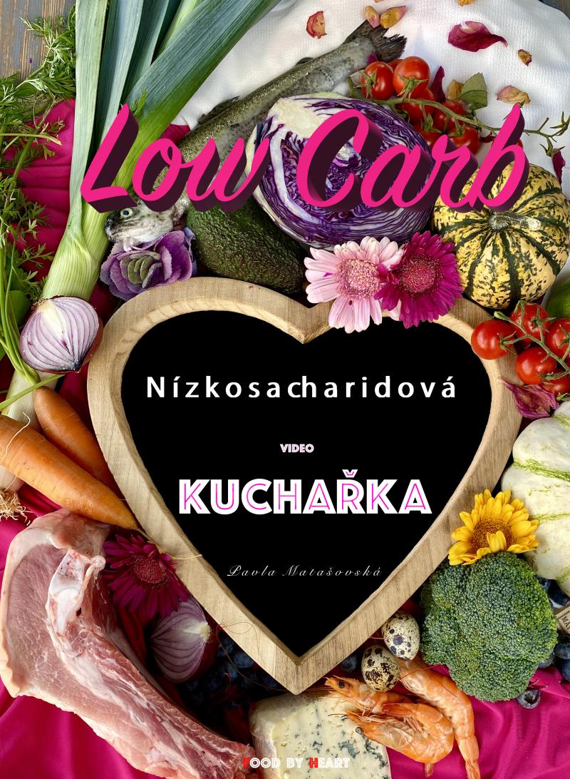 Książka Low Carb Nízkosacharidová video kuchařka Pavla Matašovská