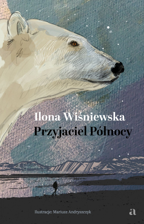 Kniha Przyjaciel Północy Ilona Wiśniewska