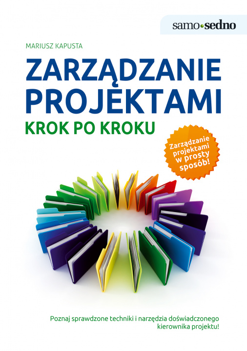 Kniha Zarządzanie projektami. Krok po kroku Mariusz Kapusta
