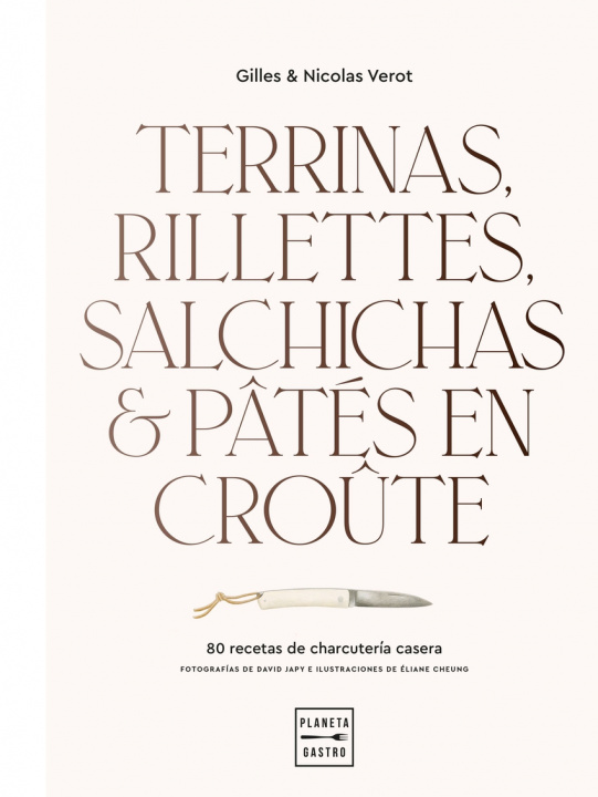 Книга Terrinas, rillettes, salchichas y pâtés en croûte GILLES & NICOLAS VEROT