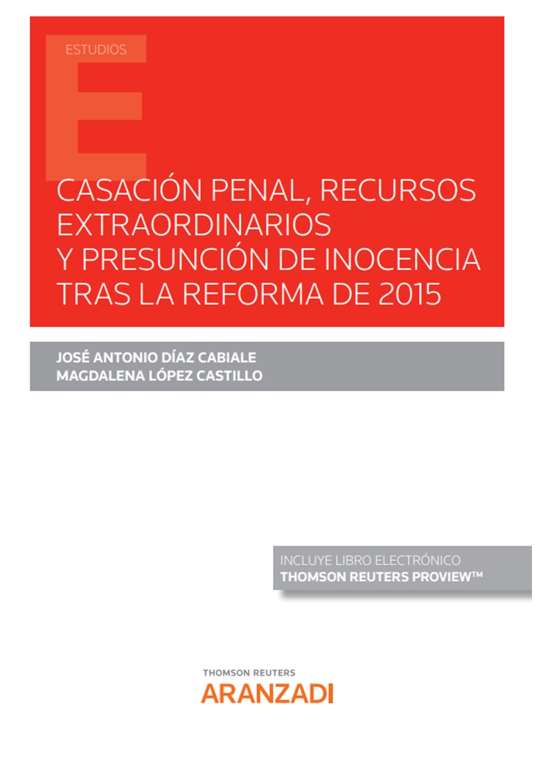 Book Casación Penal, recursos extraordinarios y presunción de inocencia tras la refor JOSE ANTONIO DIAZ