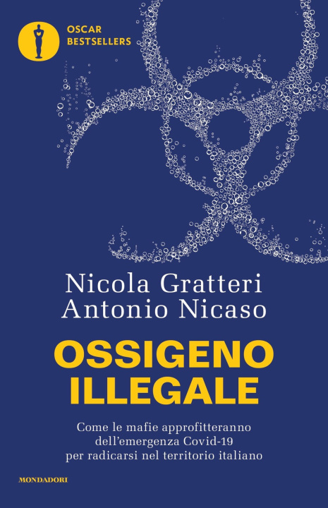 Kniha Ossigeno illegale. Come le mafie approfitteranno dell'emergenza Covid-19 per radicarsi nel territorio italiano Nicola Gratteri